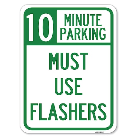 Signmission Must Use Flashers Choose Your Limit Minute Parking Rust Proof Parking, A-1824-23867 A-1824-23867